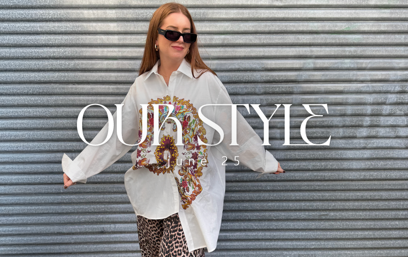 OUR STYLE | JUNE