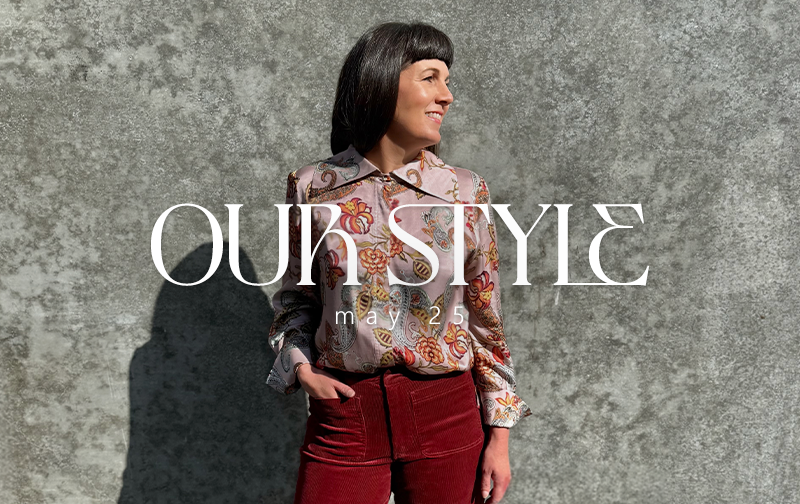 OUR STYLE | MAY